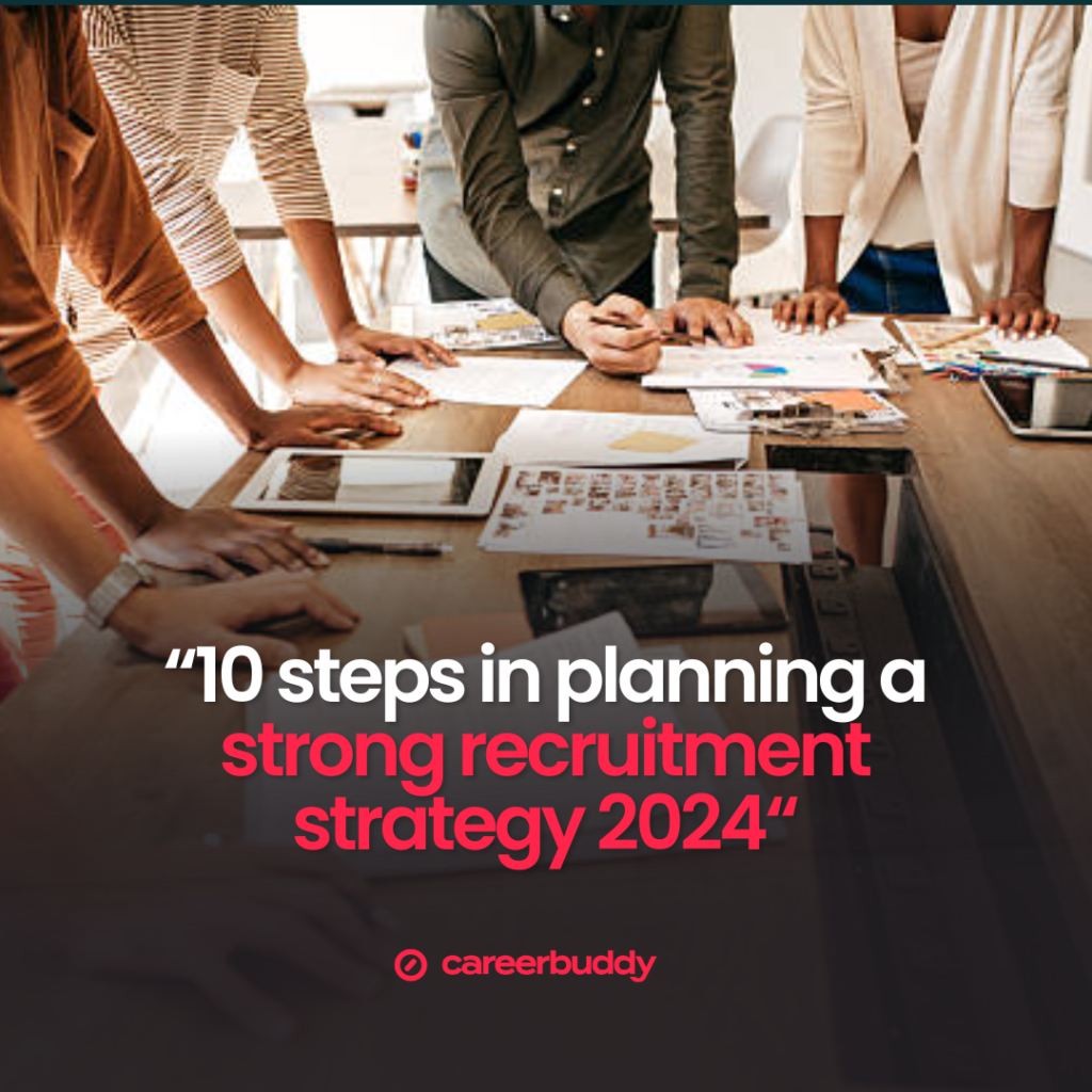 10 steps in planning a strong recruitment strategy 2024